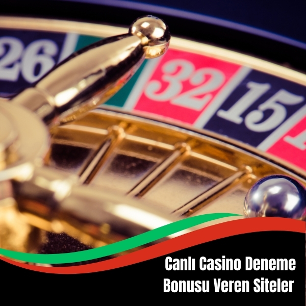 Canlı Casino Deneme Bonusu Veren Siteler